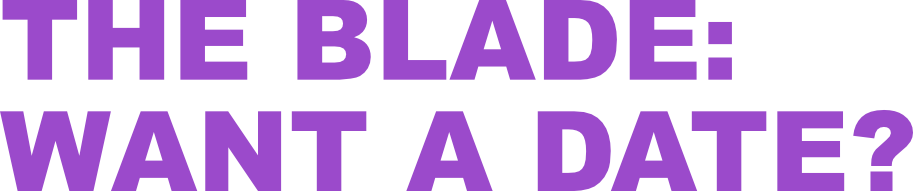 The Blade: WANT A DATE? Documentary