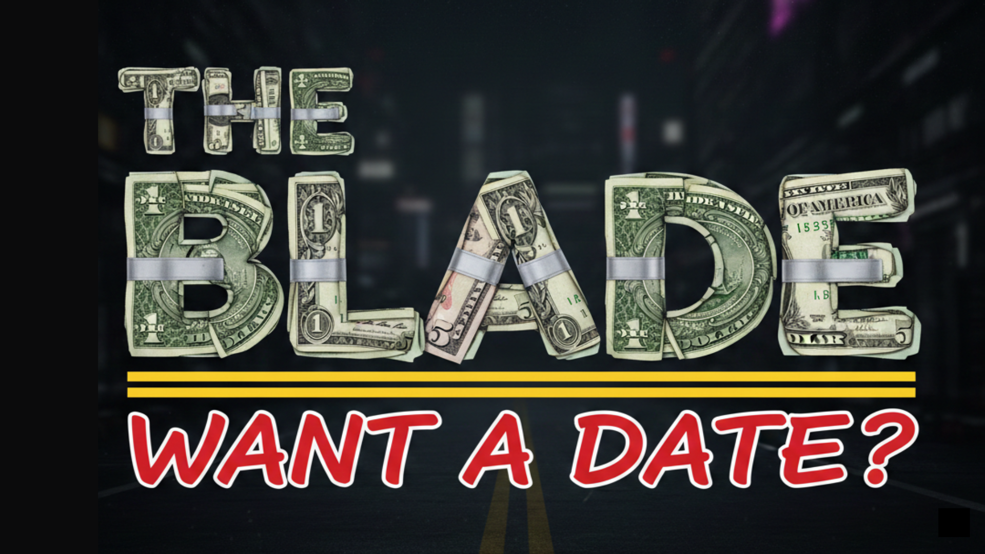 The Blade: WANT A DATE?